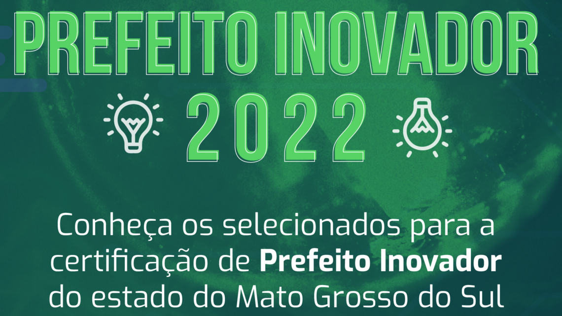 Rede Cidade Digital seleciona Prefeitos Inovadores do Mato Grosso do Sul