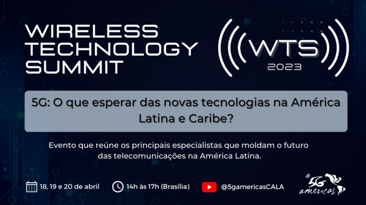 Impactos da 5G e Regulamentação na América Latina são temas de destaque no segundo dia do Wireless Technology Summit