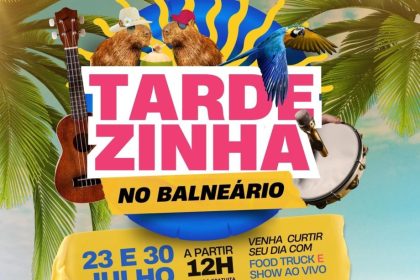 Nos dias 23 e 30 de julho Prefeitura promove o “Tardezinha no Balneário” com food truck e show ao vivo