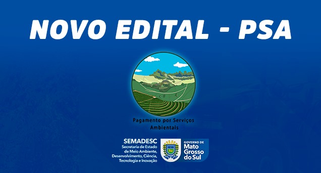 PSA: Governo lança edital com R$ 1 milhão a propriedades rurais nas bacias dos rios Betione, Salobra, Formoso e Prata