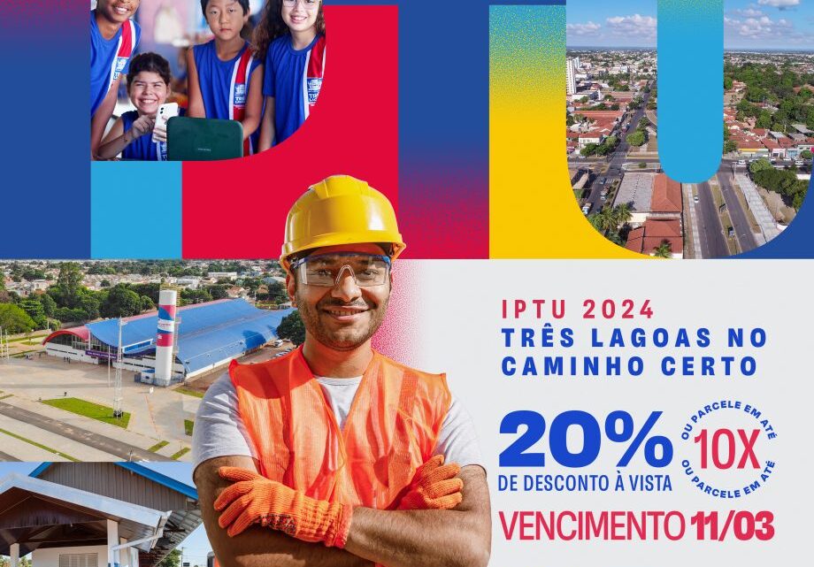 IPTU 2024 – Contribuintes têm até dia 11 de março para pagamento à vista com 20% desconto