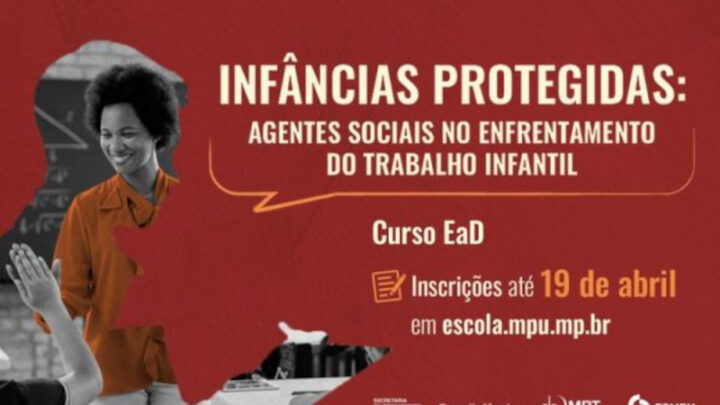 Curso EaD sobre enfrentamento ao trabalho infantil tem vagas abertas até 19 de abril