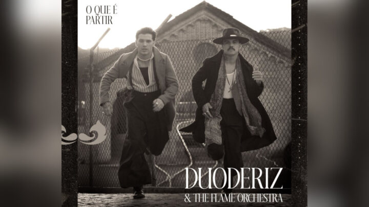 “O Que é Partir?” é o novo single do Duoderiz & The Flame Orchestra
