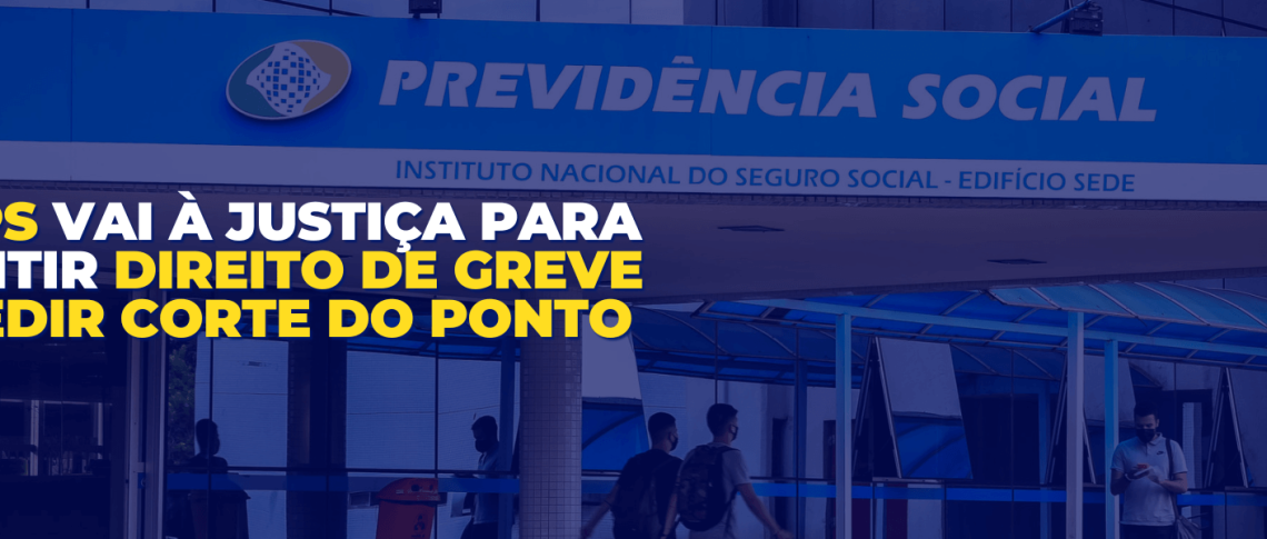 Anasps vai à Justiça para garantir direito de greve e impedir corte do ponto