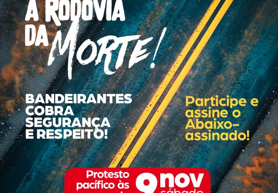 Protesto amanhã(9) às 8h em Bandeirantes às margens da RODOVIA DA MORTE, por mais segurança e respeito aos moradores